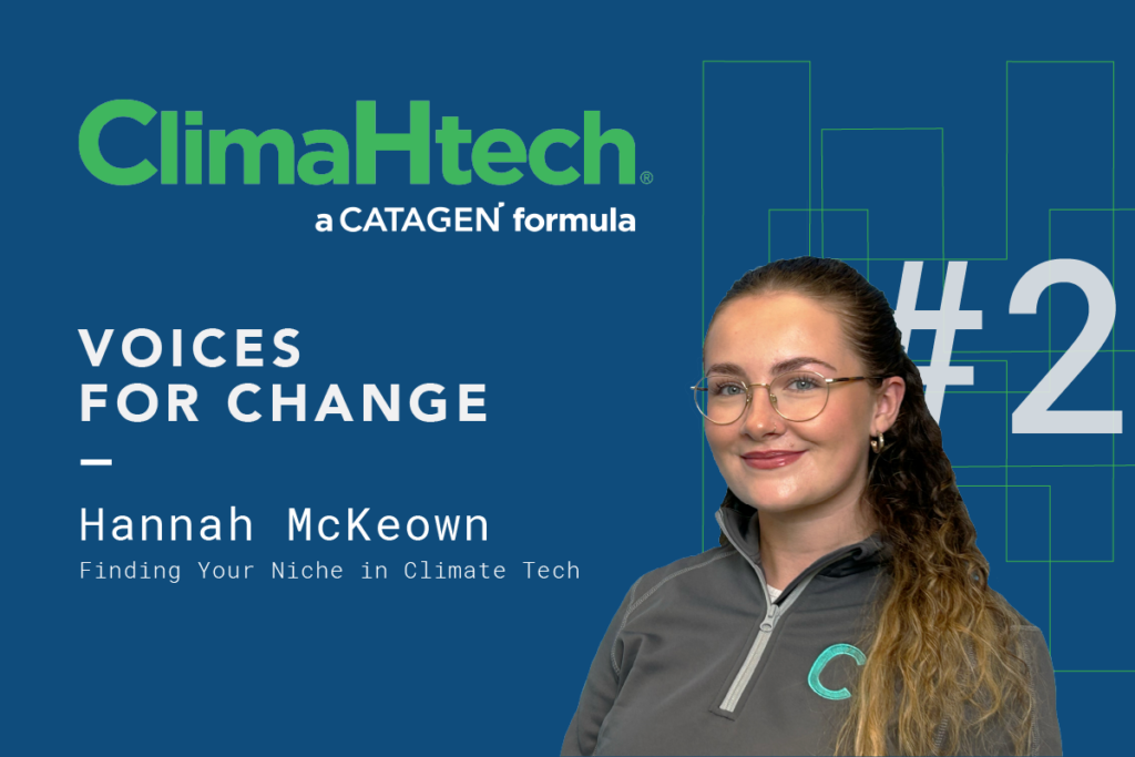 Voices for Change #2: Finding Your Niche in Climate Tech – No STEM, No Problem! by Hannah McKeown